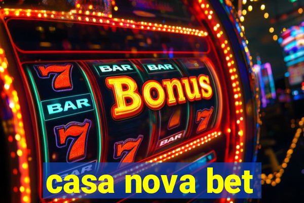 casa nova bet